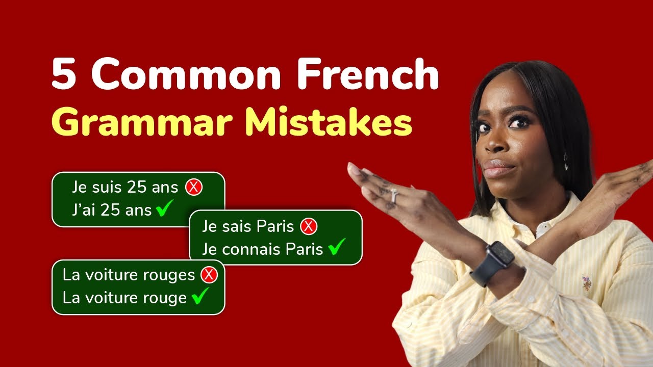 5 Common French Grammar Mistakes That Make You Sound Like a Beginner!