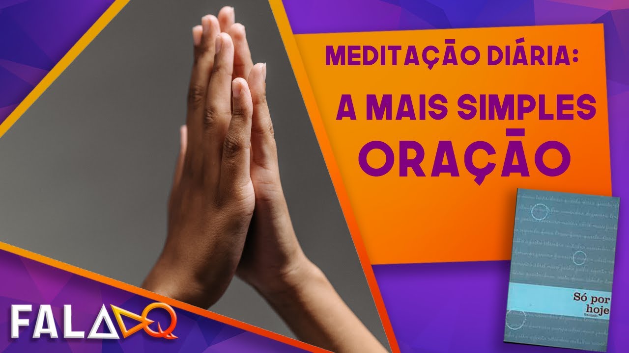 A mais simples ora&ccedil;&atilde;o - Medita&ccedil;&atilde;o di&aacute;ria - S&oacute; por hoje: 16 de outubro