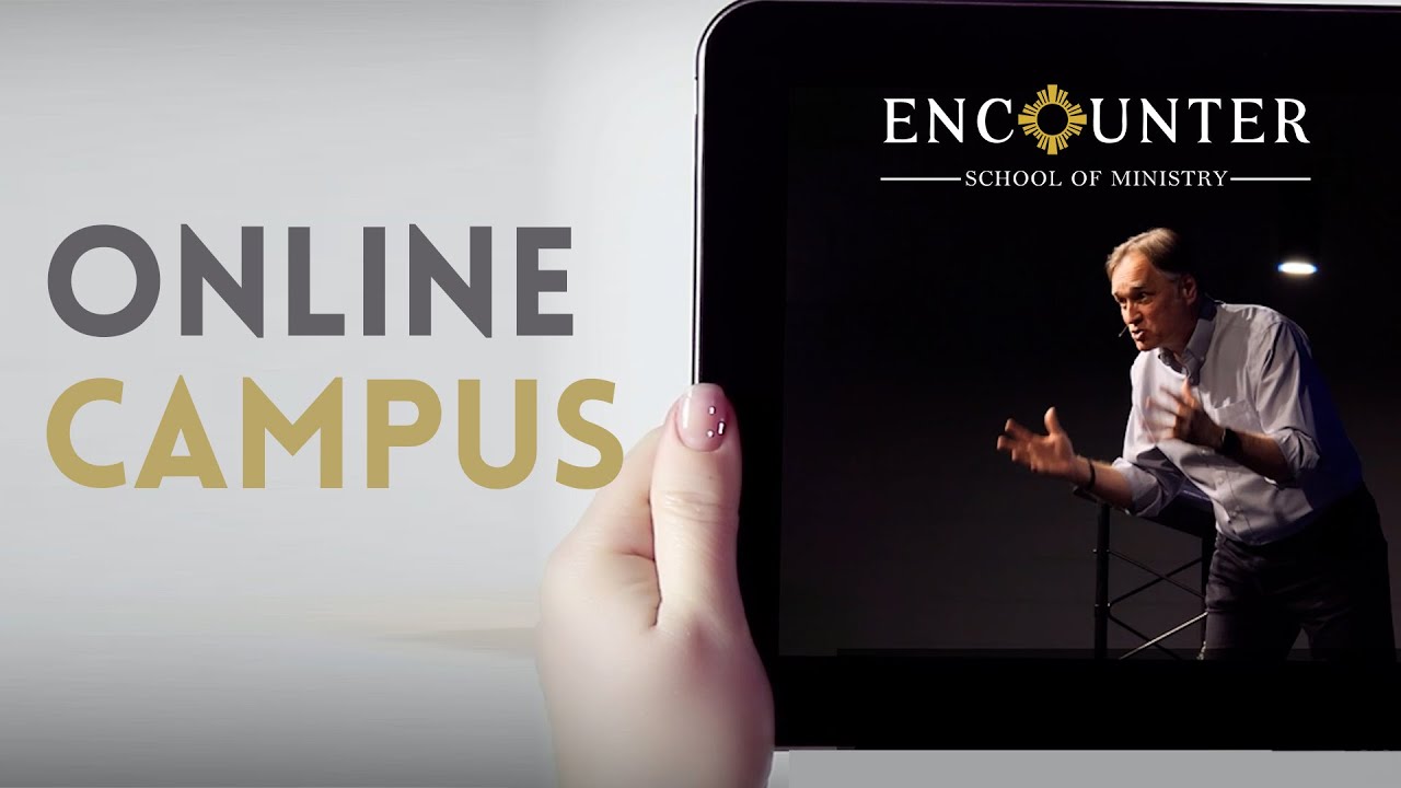 Encounter School of Ministry - Online Campus - Healing, Prophecy, Inner Healing, Identity