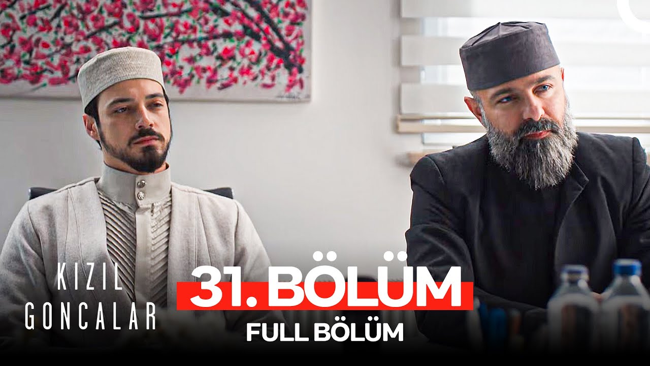 Kızıl Goncalar 31. Bölüm (FULL HD)