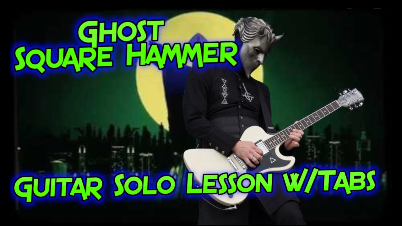 How to play ‘Square Hammer’ by Ghost Guitar Solo Lesson w/tabs