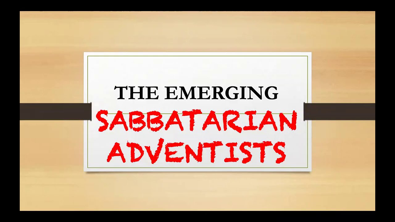 The Emerging Sabbatarian Adventists