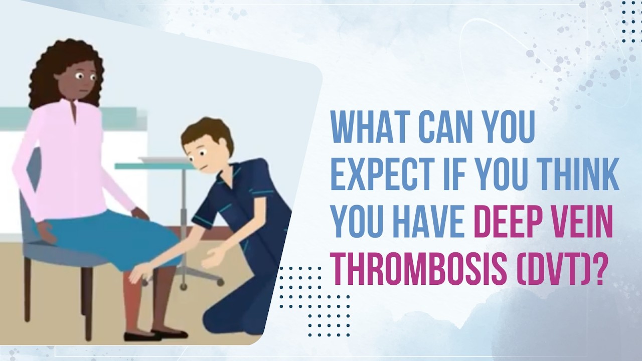 What can you expect if you think you have Deep Vein Thrombosis (DVT)?