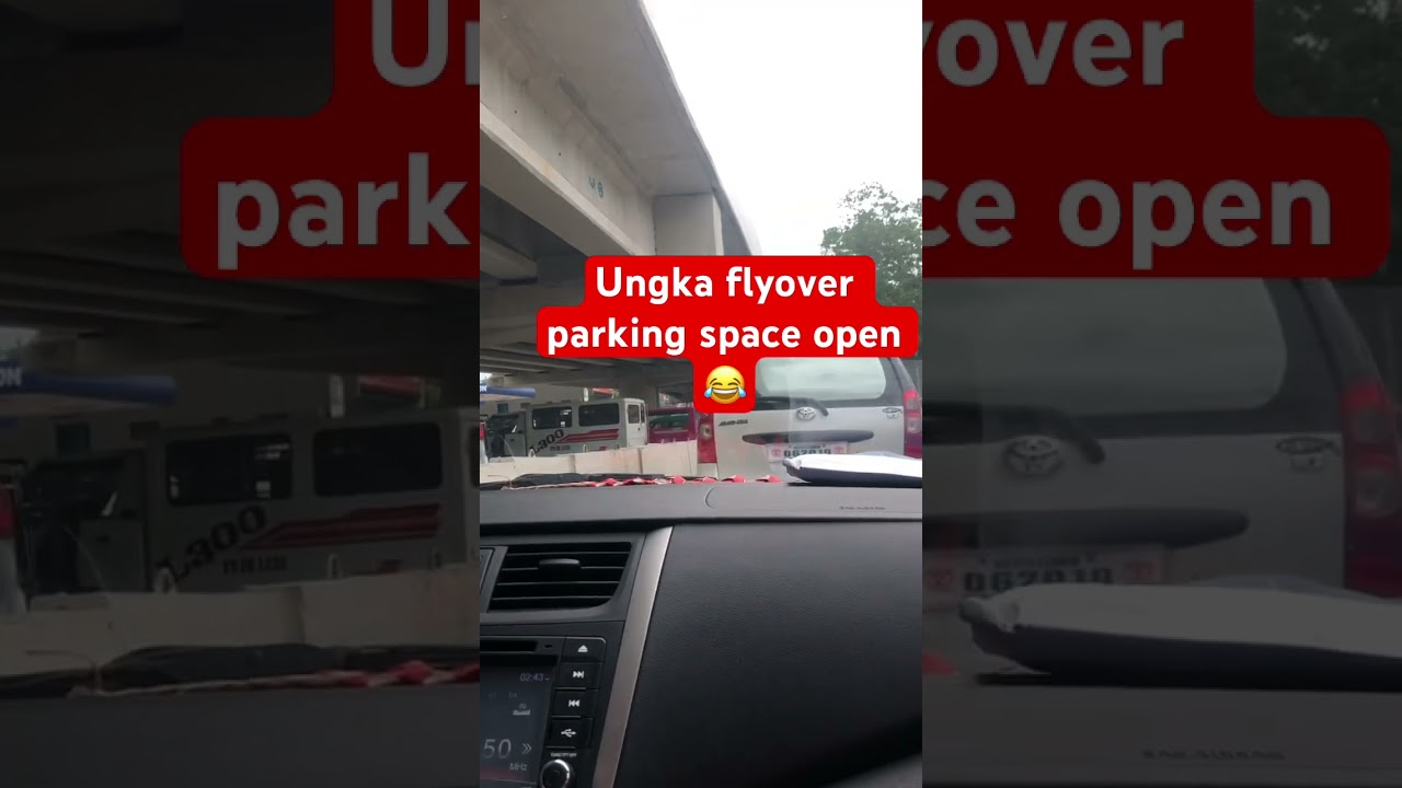 Ungka flyover parking lot.😅✌️