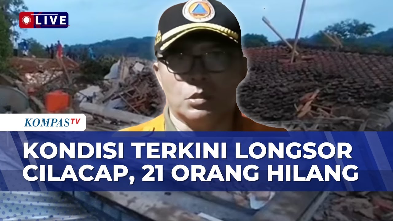 Terkini! Pantauan Kondisi Longsor Cilacap: 16 Rumah Tertimbun, 2 Warga Tewas, 21 Masih Hilang