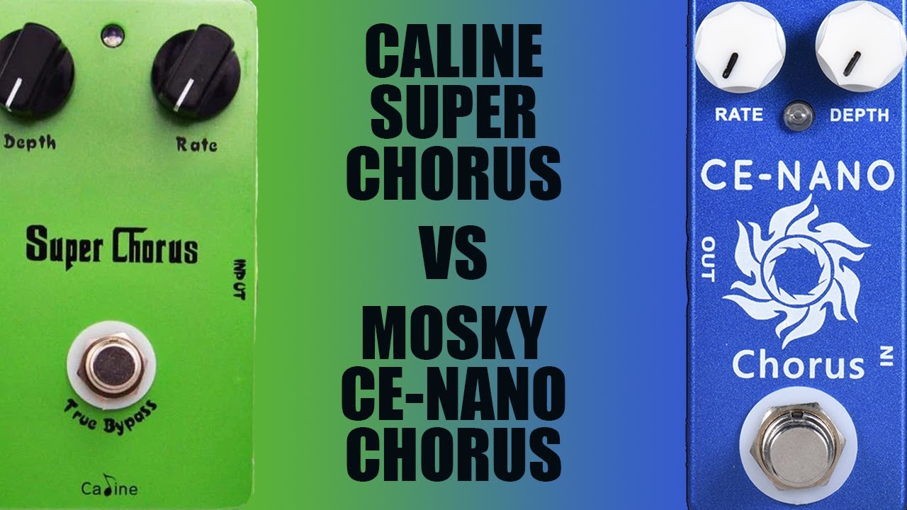 MOSKY CE-Nano Chorus VS Caline Super Chorus