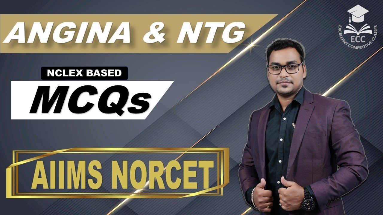 ANGINA & NITROGLYCERIN MCQs FOR II AIIMS NORCET II NURSING OFFICER EXAMS II JIPMER II PGIMER
