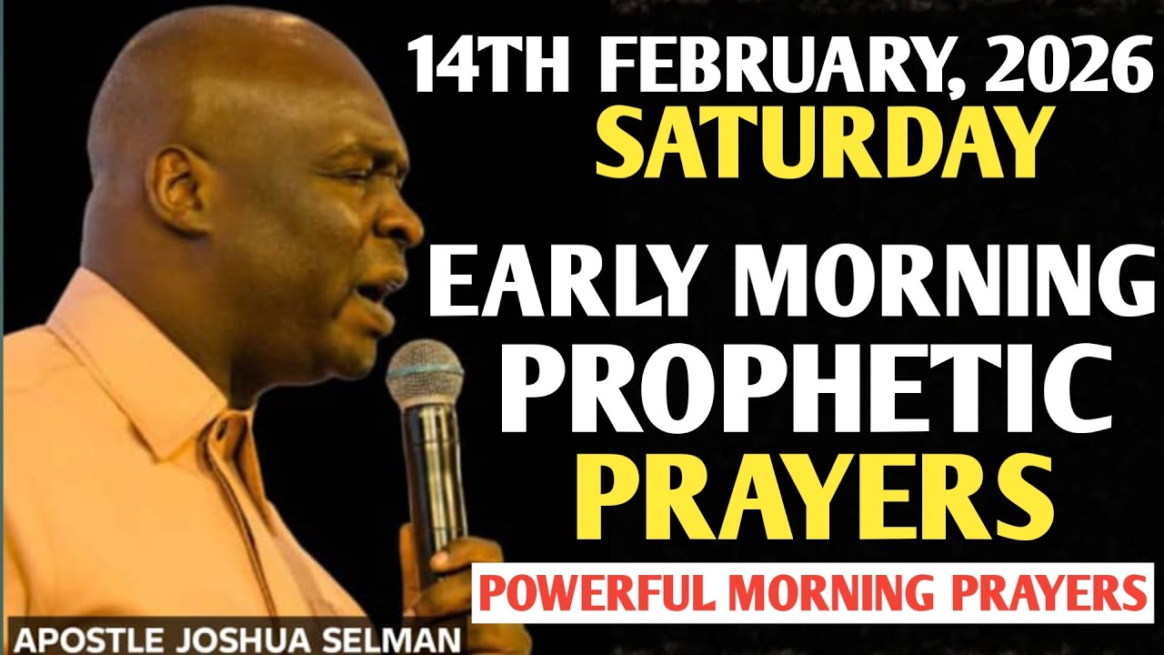 [SATURDAY, 14TH FEBRUARY 2026]START YOUR MORNING WITH GOD | PROPHETIC PRAYER ||APOSTLE JOSHUA SELMAN
