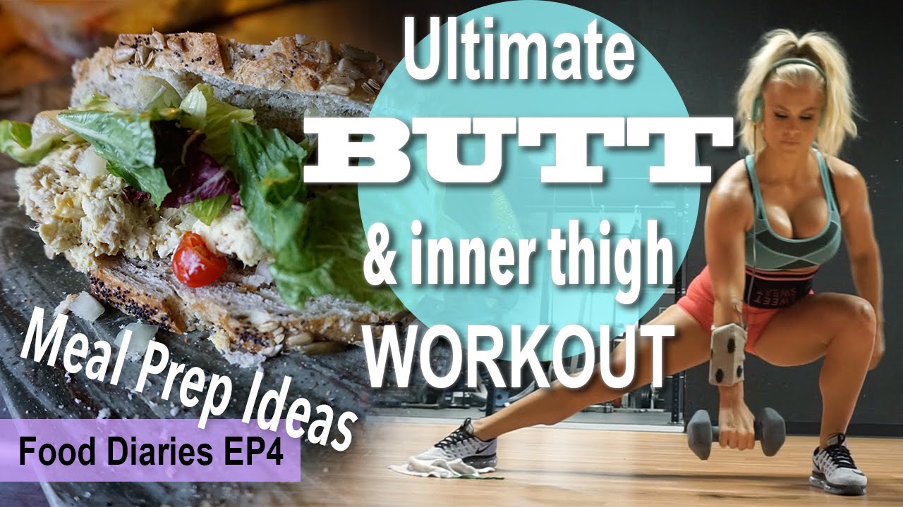 Meal Prep Ideas + Ultimate BUTT & Inner Thigh Workout | Episode 4