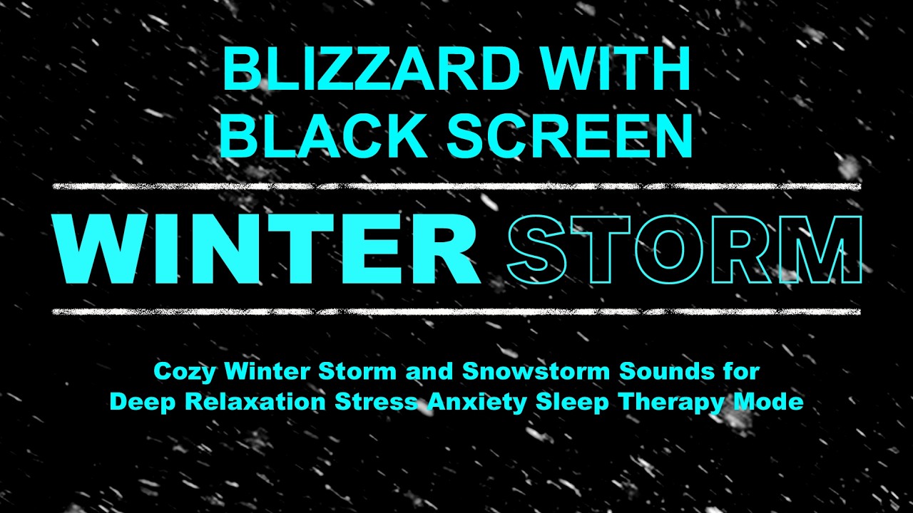 Cozy Winter Storm and Snowstorm Sounds for Deep Relaxation Stress Anxiety Sleep Therapy Mode