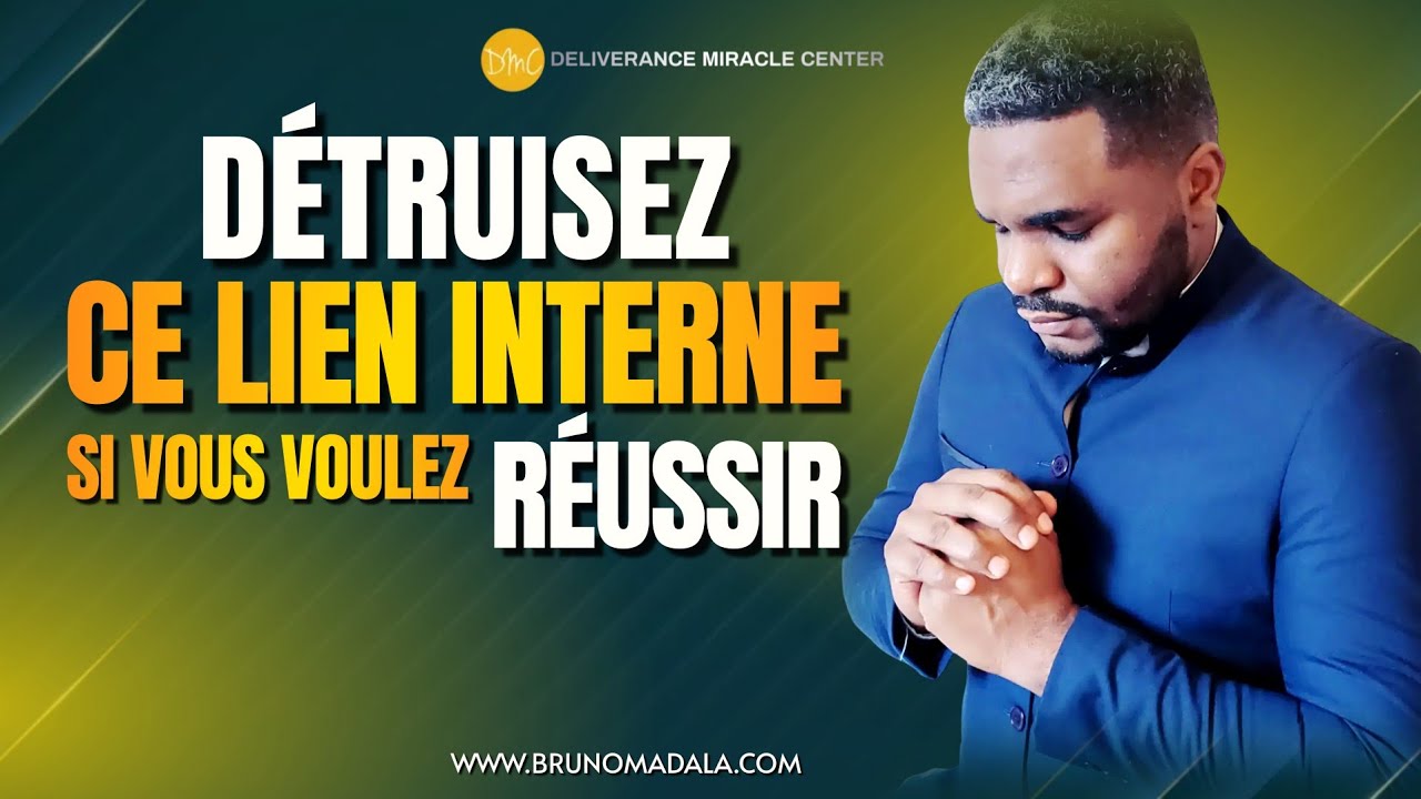 DÉTRUISEZ CE LIEN INTERNE POUR RÉUSSIR DANS VOTRE VIE