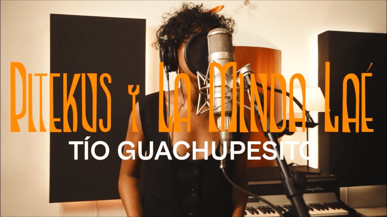 TÍO GUACHUPESITO - PITEKUS Y LA MINDA LAÉ