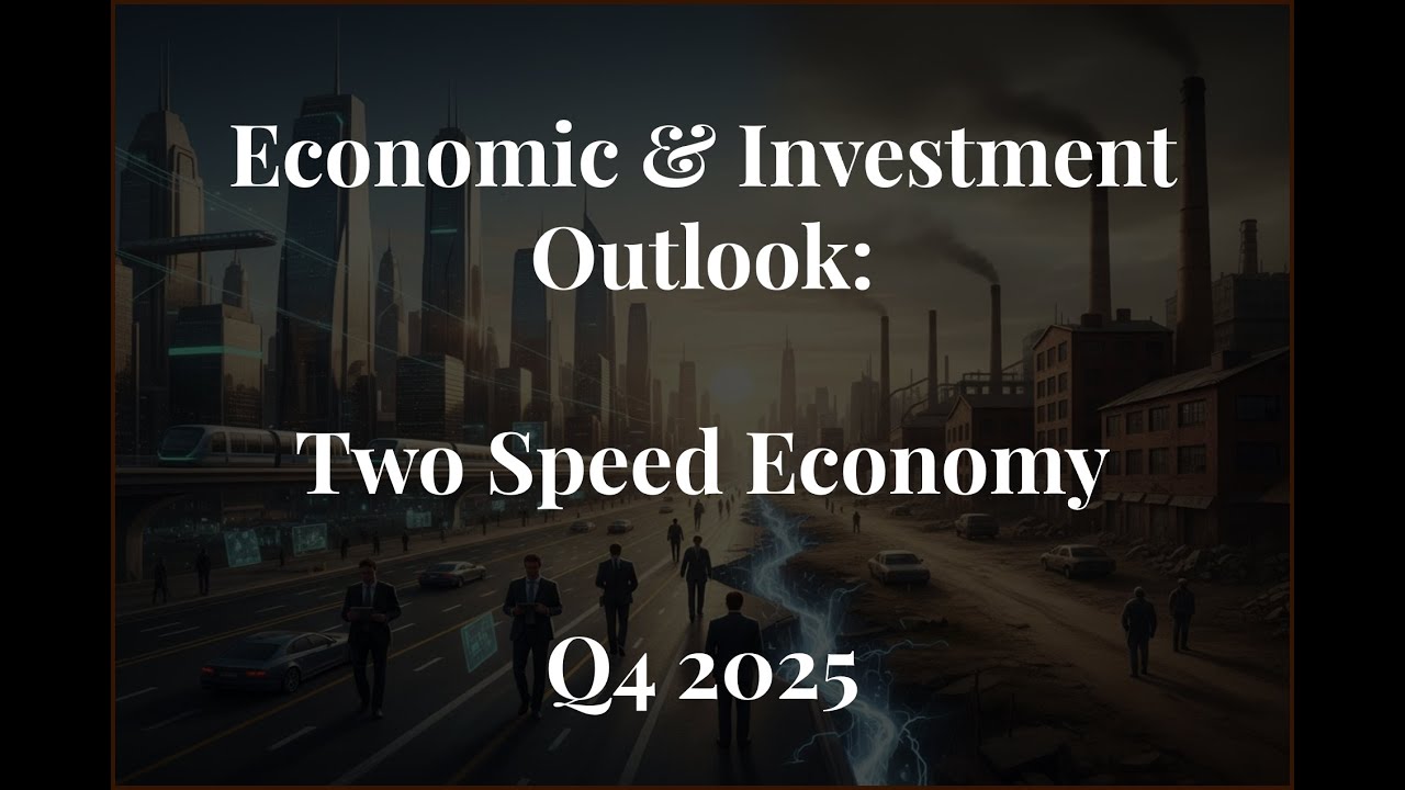 Economic and Investment Outlook: Two Speed Economy