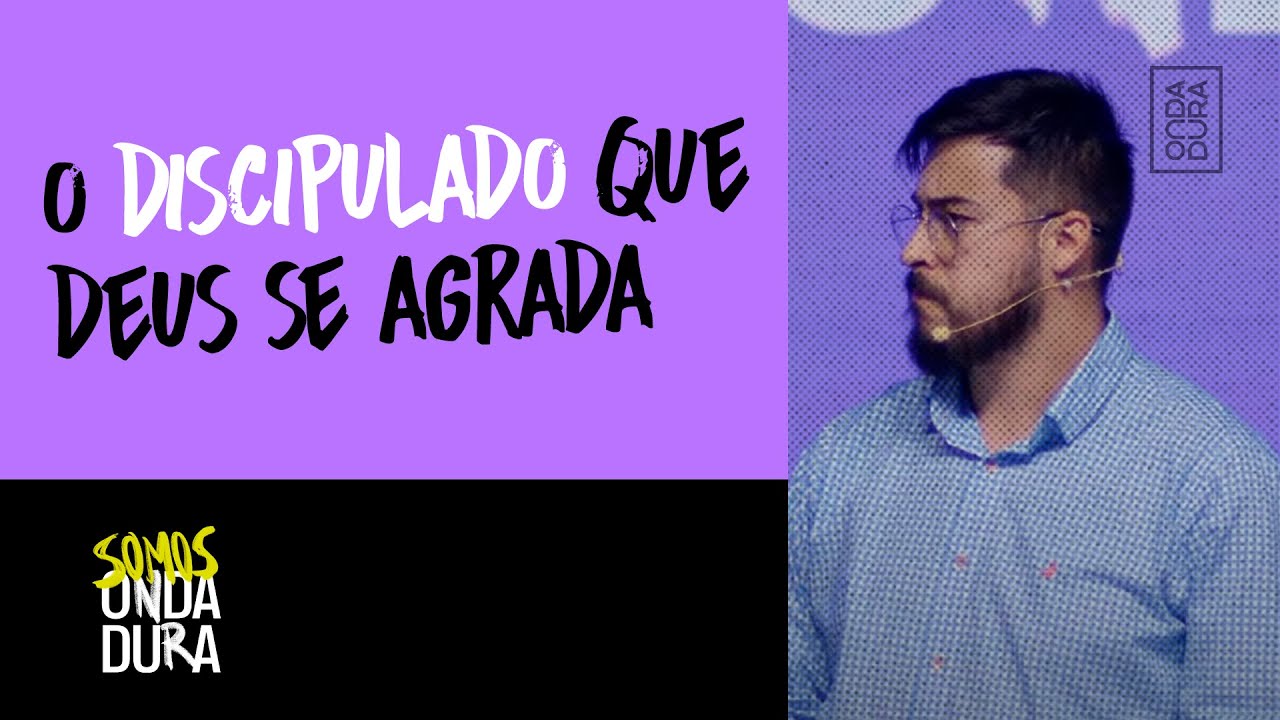 O DISCIPULADO QUE DEUS SE AGRADA | Pastor Jeiseriel (SOMOS ONDA DURA)