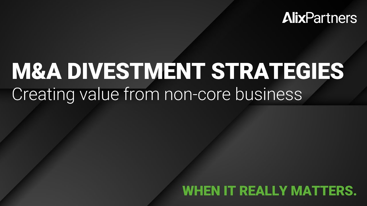 M&A divestment strategies—creating value from non-core business