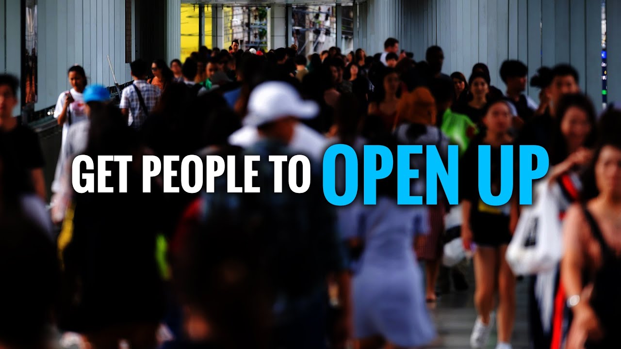 how to get people to open up