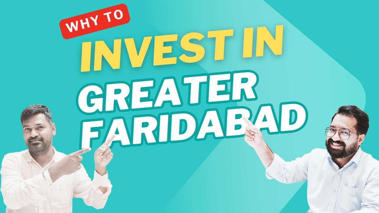 Why Invest in Faridabad Real Estate? Your Next Smart Move!