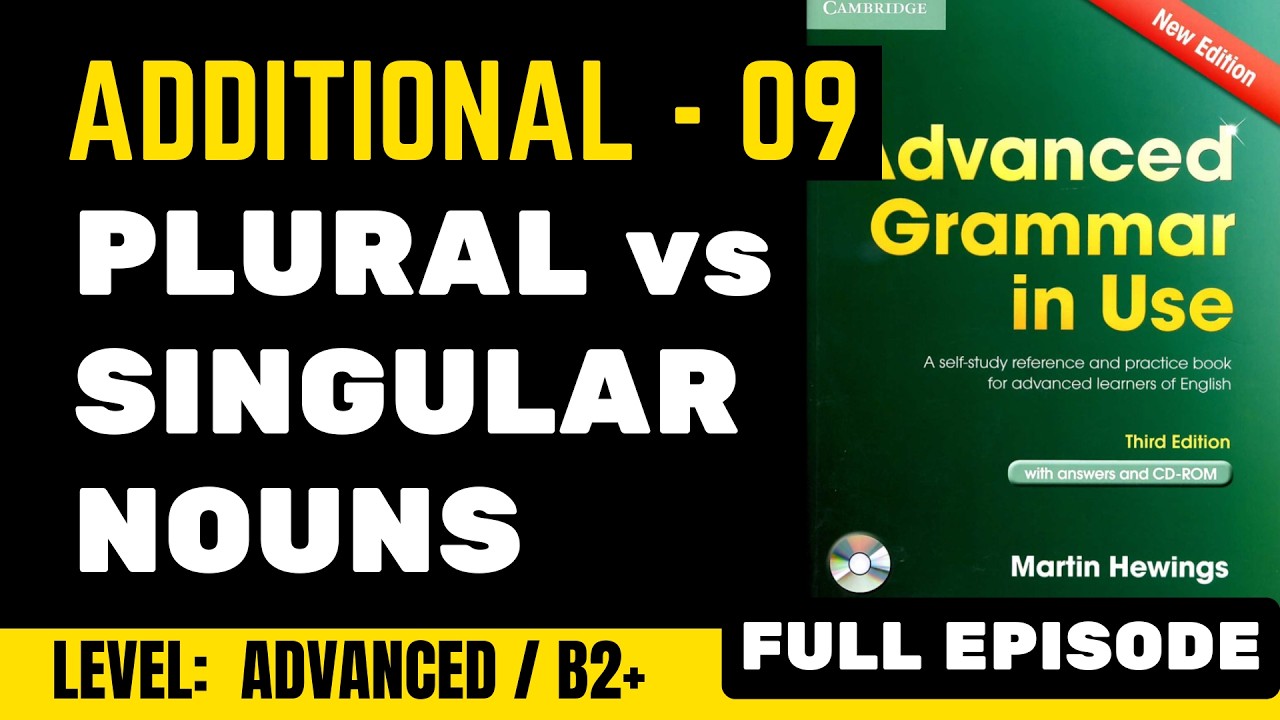 Advanced Grammar in Use | singular VS plural nouns -09 - full episode