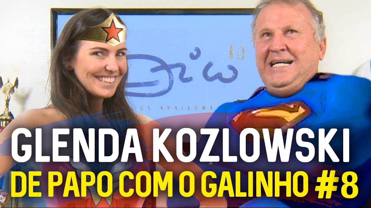DE PAPO COM O GALINHO #8 GLENDA KOZLOWSKI | Canal Zico 10