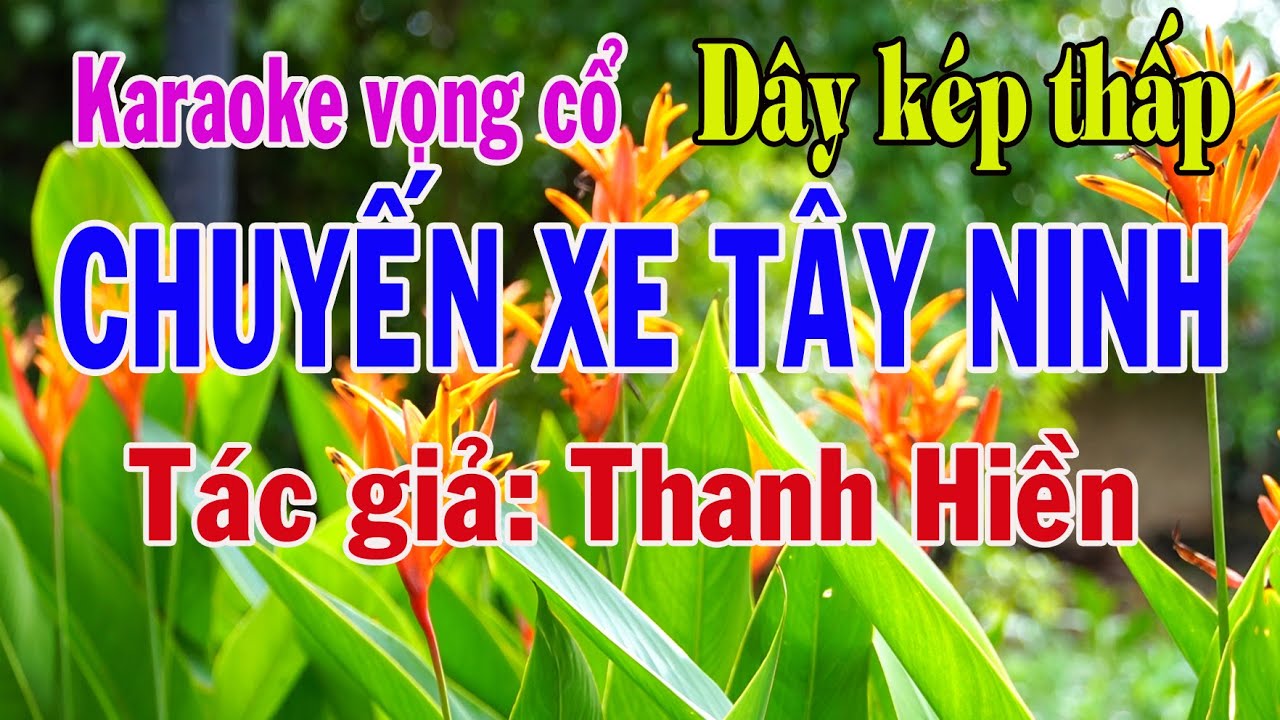 Karaoke vọng cổ CHUYẾN XE TÂY NINH - DÂY KÉP THẤP