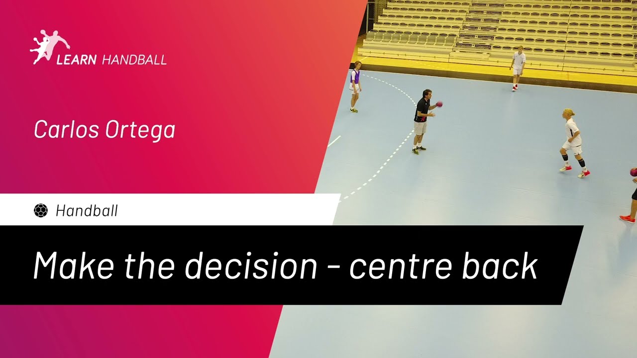 Make the decision - centre back, Carlos Ortega, Handball exercise, Attack, Learn Handball (English)
