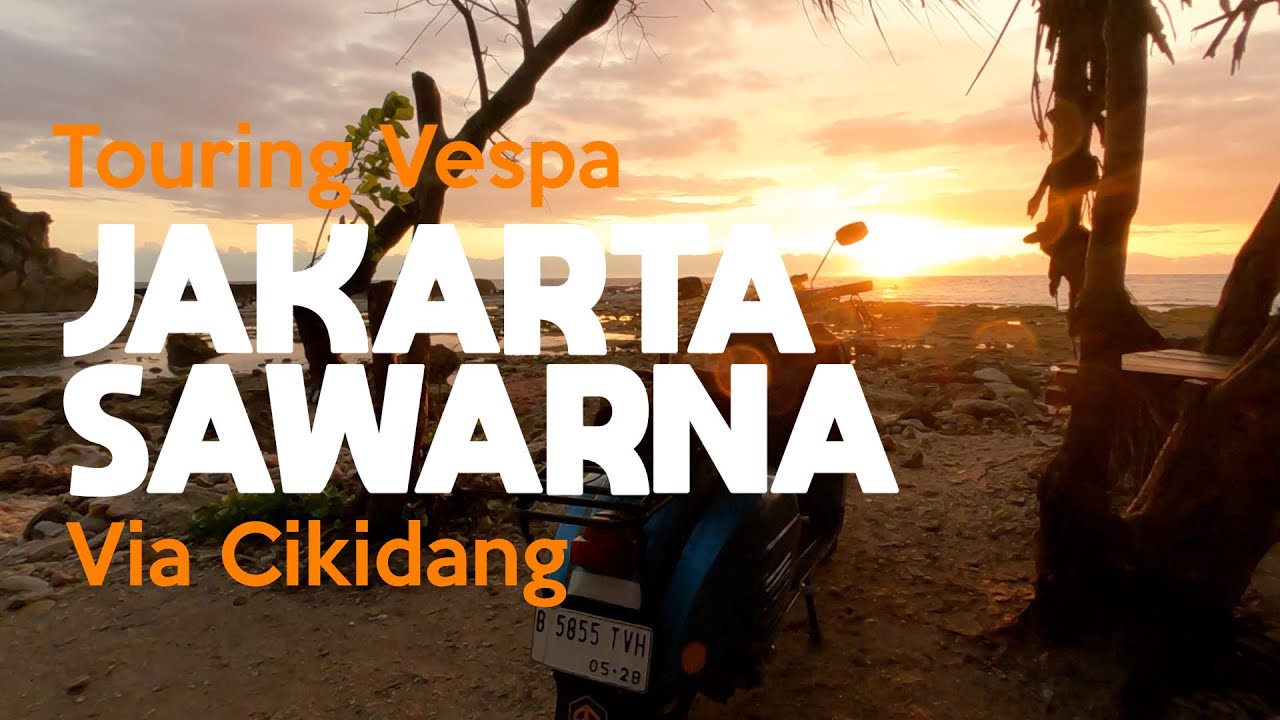 Touring Vespa Super Jakarta - Sawarna via Cikidang. Main ke Pantai Tanjung Layar. #part1