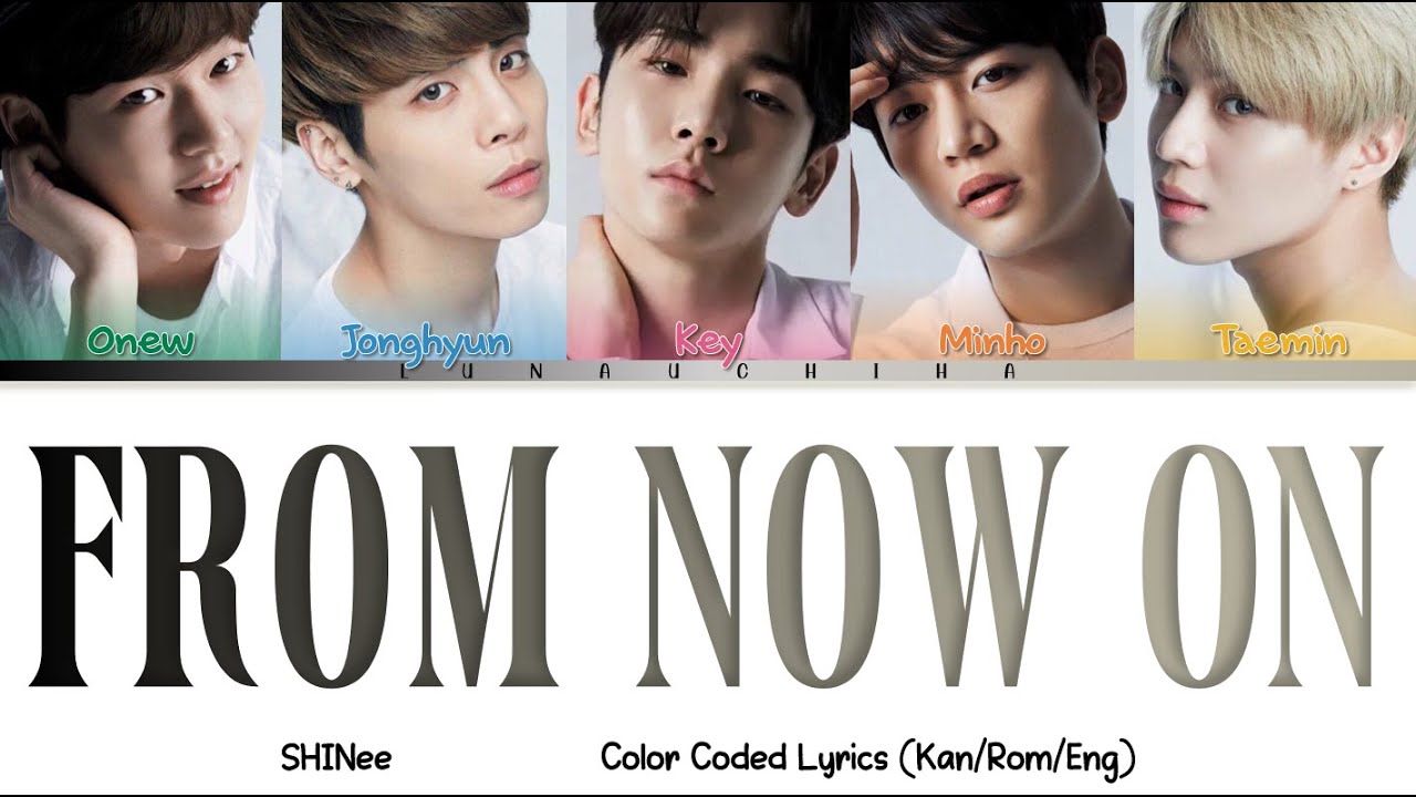 SHINee (샤이니) - From Now On (Color Coded Lyrics Kan/Rom/Eng)
