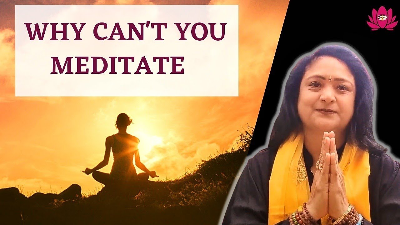 Why you can't Meditate | Why Most People Struggle To Meditate | How to Meditate