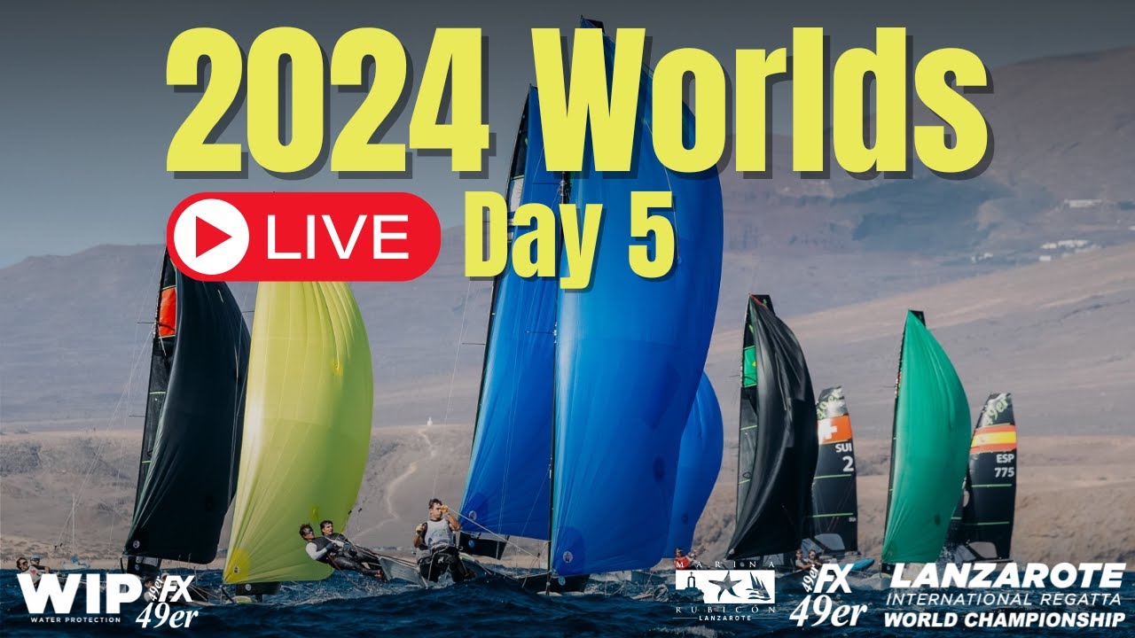| LIVESTREAM | Day 5 | 49er & 49erFX Skiff World Championships
