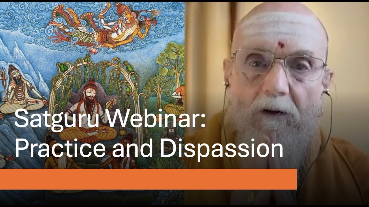 Satguru Webinar: Practice and Dispassion - Patanjali Yoga Sutra
