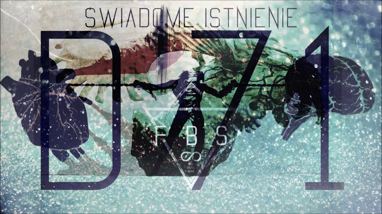 FAT BRUTAL SOUND feat. D'71 - ŚWIADOME ISTNIENIE(PROD.KAPSEL)