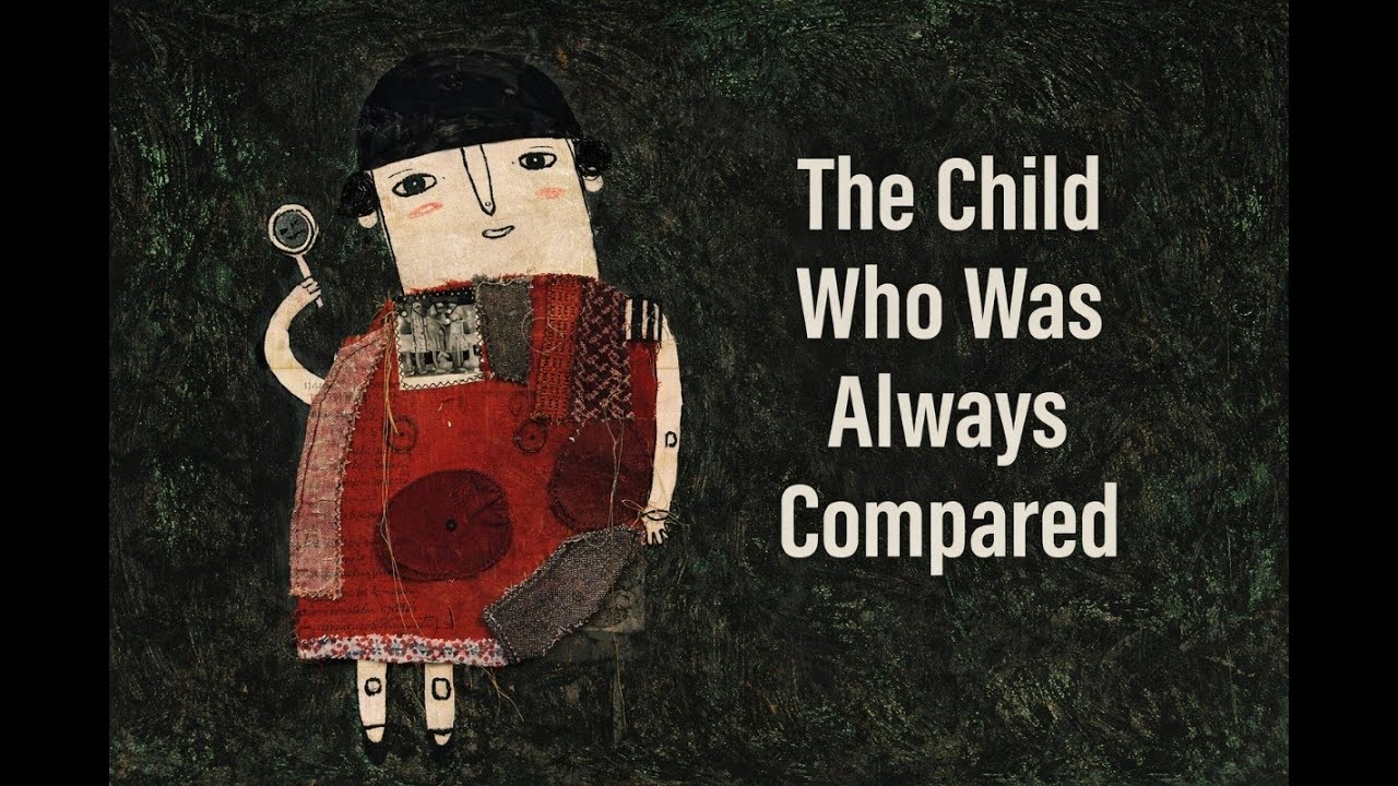 The Psychology of the Child Who Was Always Compared