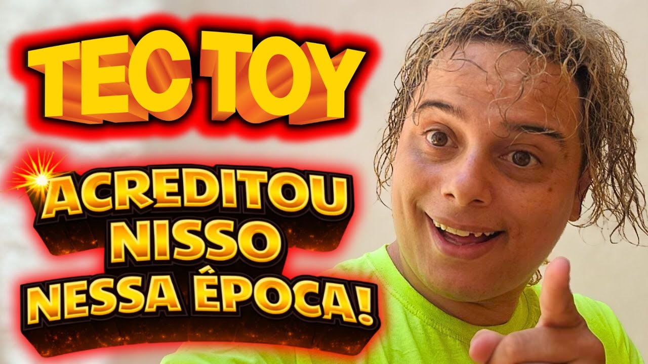 VISH ! TECTOY ACREDITOU NISSO na ÉPOCA !