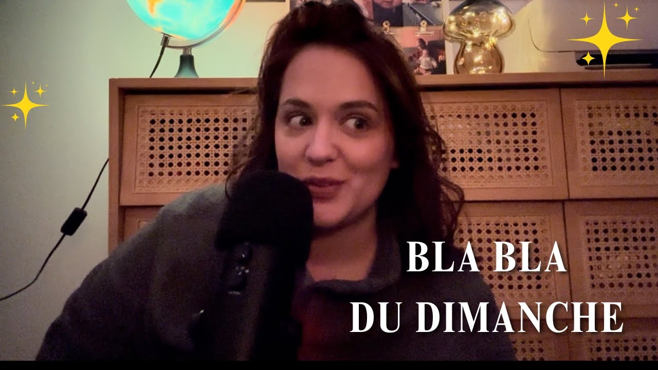 ASMR ⭐️ bla-bla du DIMANCHE ⭐️