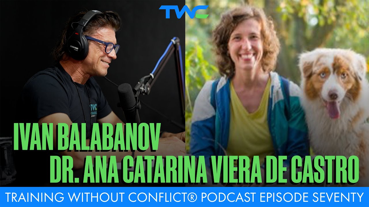 Training Without Conflict® Podcast Episode Seventy: Ana Catarina Vieira de Castro