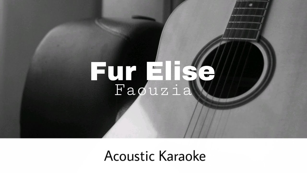 Faouzia - Fur Elise (Acoustic Karaoke)