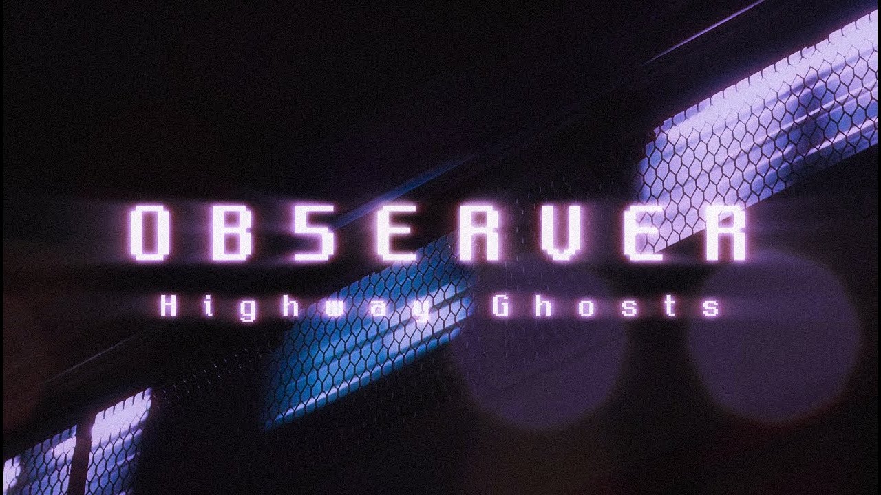 OB5ERVER - Highway Ghosts