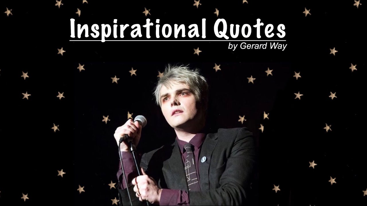 inspirational quotes by gerard way