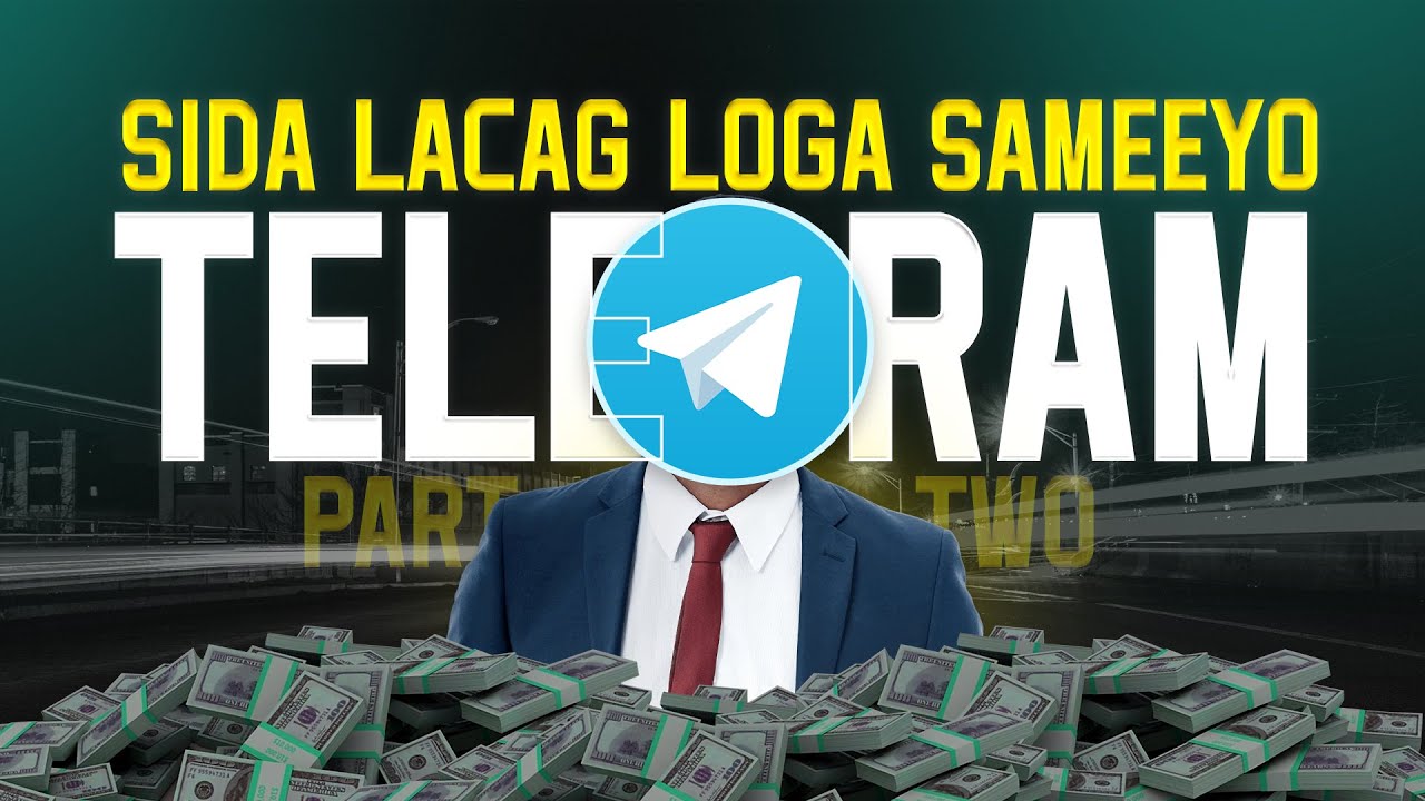 SHURUUDAHA + SIDA TELEGRAM LACAG LOOGA SAMEEYO + SIDA LACAGTA LOOLA BAXO.