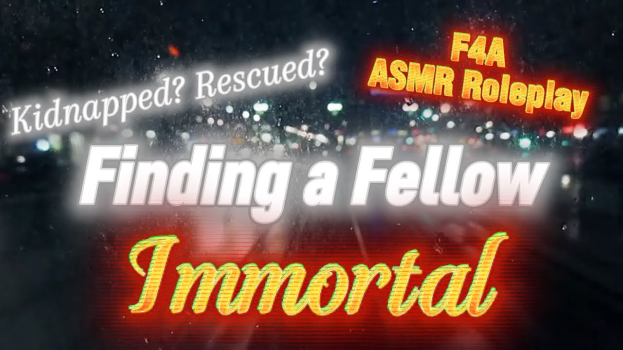 Finding a Fellow Immortal [F4A] [Rescued/Kidnapped by an Immortal] [Immortal Listener] ASMR Roleplay