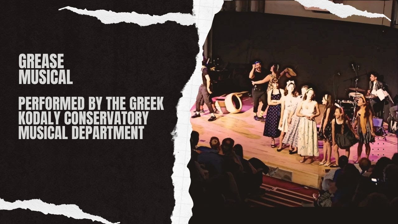 Grease Musical - Kodály Conservatory Musical Department