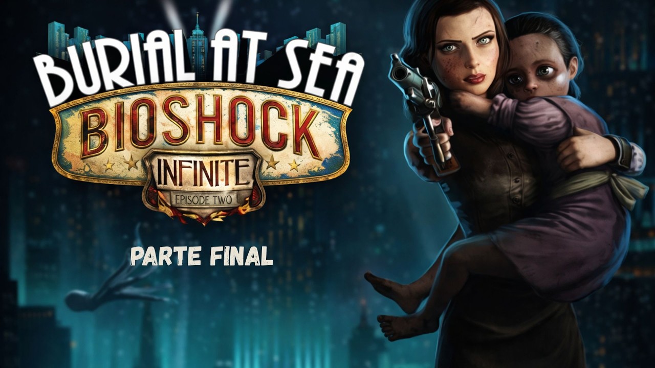 BioShock Infinite Burial At Sea episodio 2 - Parte Final - Legendas PTBR - longplay