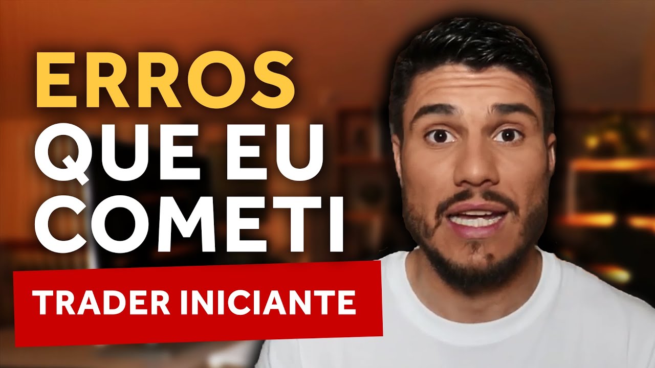 Tudo o que fiz de ERRADO quando comecei no DAY TRADE (NÃO REPITA!) │ Trade para Iniciantes