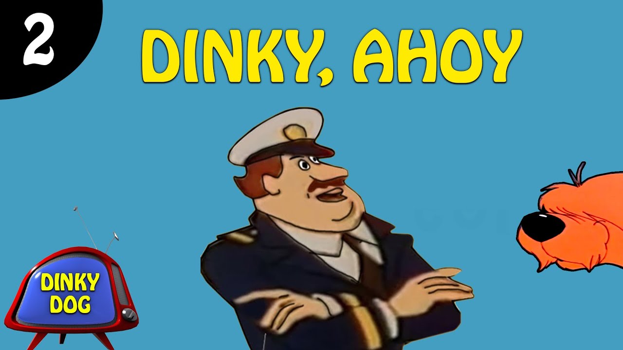 DINKY, AHOY | Dinky Dog Funny Animated Series - Episode 2