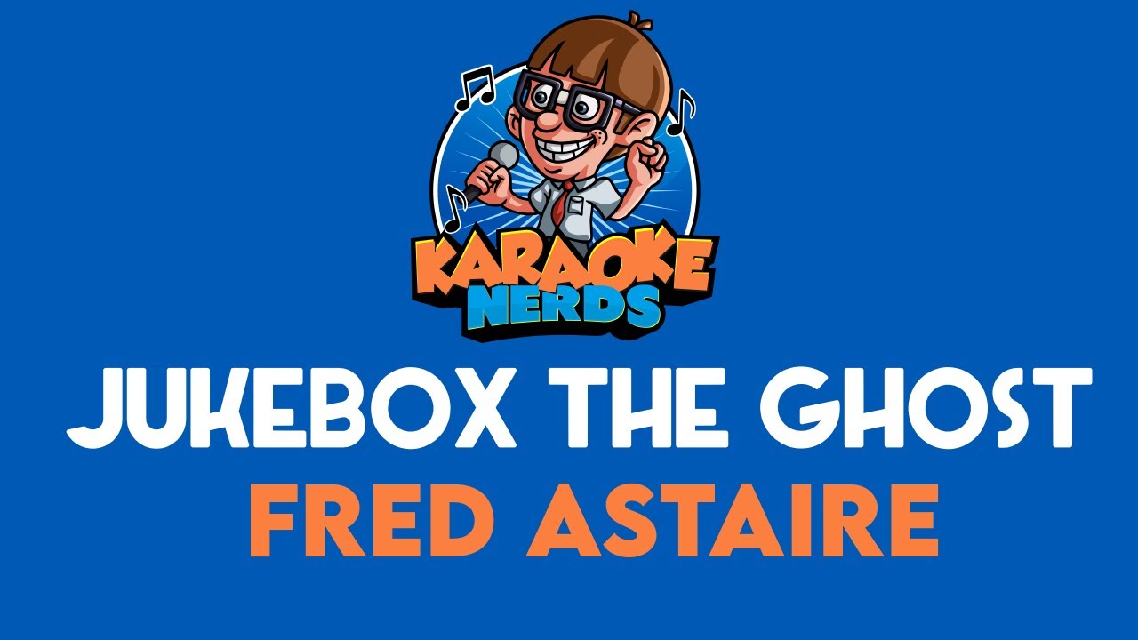 Jukebox the Ghost - Fred Astaire (Karaoke)