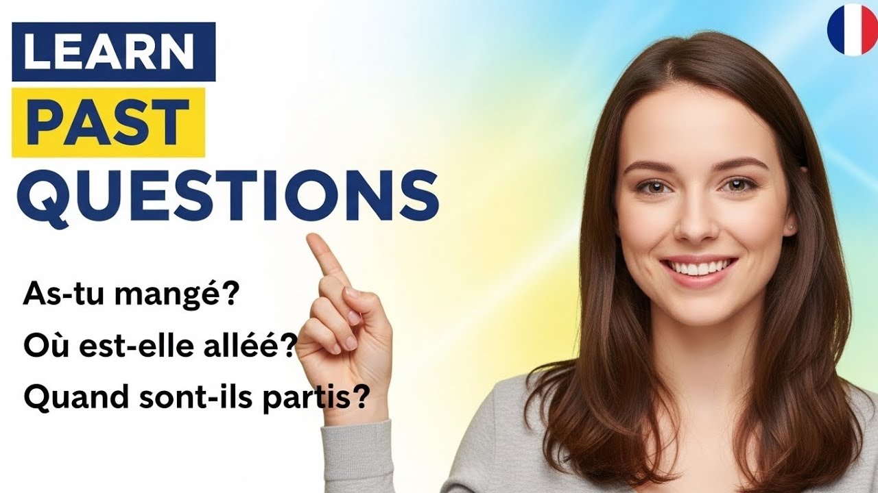 French Past Tense Verbs Pt 2 & Questions | Learn French from Zero