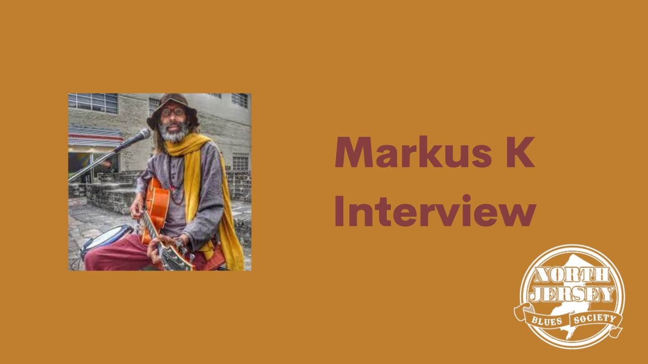 North Jersey Blues Society Interviews Markus K