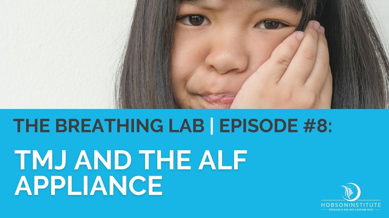 The Breathing Lab - Episode #8 | TMJ and the ALF Appliance