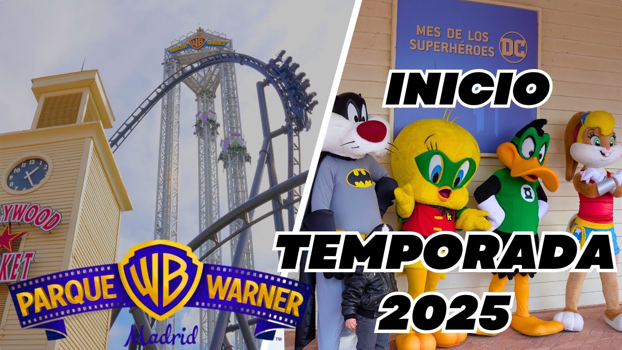 Parque WARNER Madrid | INICIO Temporada 2025 | Mes de los Superheroes