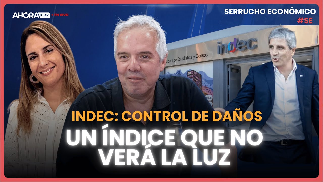 INDEC: control de daños. Un índice postergado I Claudio Zlotnik y Paula Macchi #SerruchoEconómico